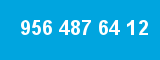 956 487 64 12